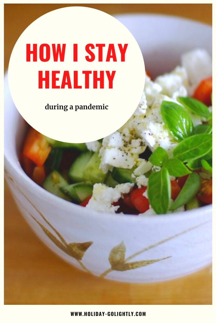 How I stay healthy during COVID-19 pandemic – Holiday-Golightly